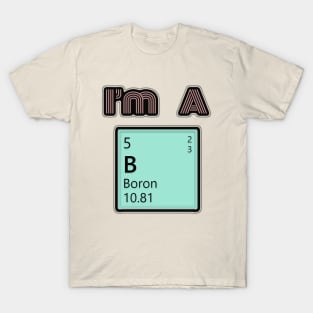 I'm A Boron T-Shirt